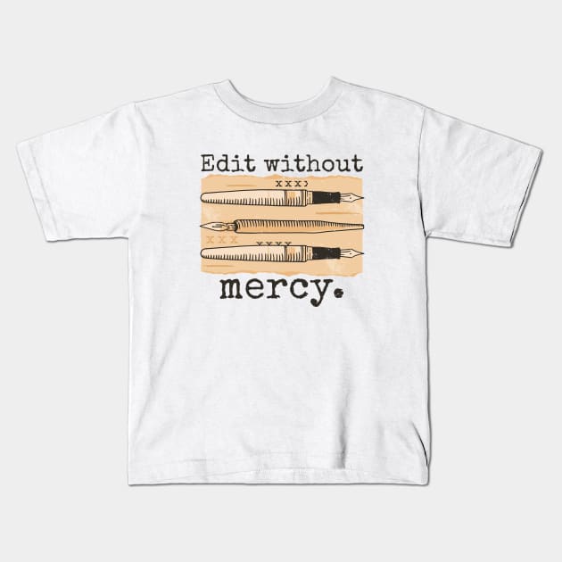 Edit Without Mercy // Vintage Editor Editing Funny Kids T-Shirt by SLAG_Creative